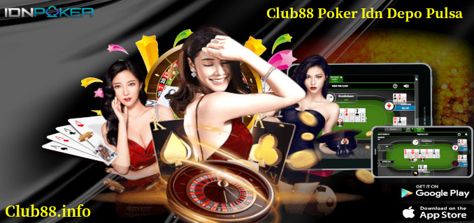 Club88 Poker Idn Depo Pulsa